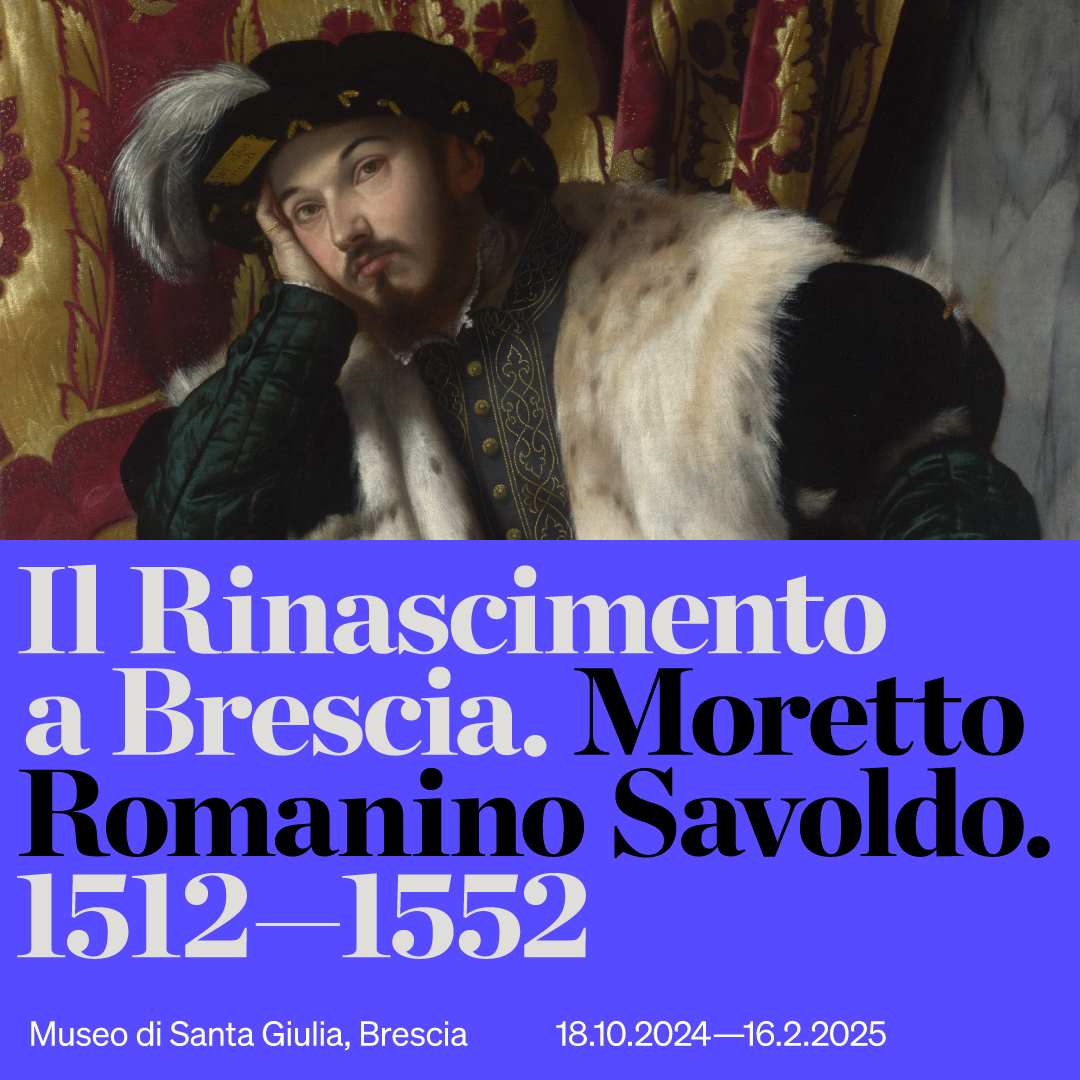 Il Rinascimento a Brescia. Moretto, Romanino, Savoldo 1512-1552